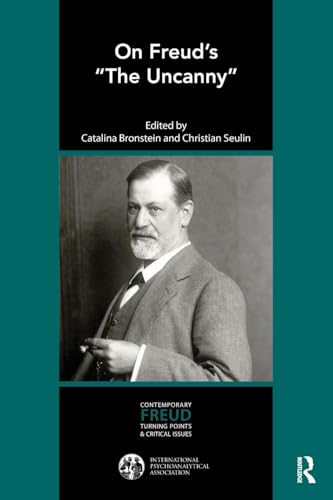 On Freud’s “The Uncanny” (The International Psychoanalytical Association Contemporary Freud Turning Points and Critical)
