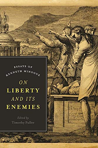On Liberty and Its Enemies: Essays of Kenneth Minogue (Encounter Classics) von Encounter Books