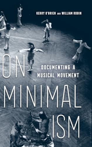 On Minimalism: Documenting a Musical Movement