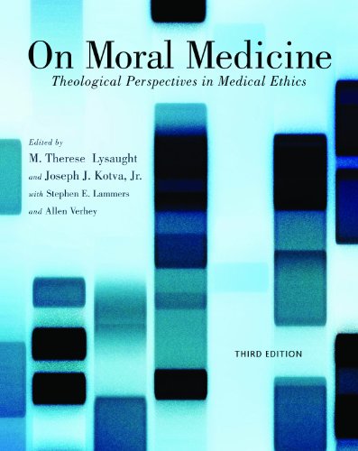On Moral Medicine: Theological Perspectives on Medical Ethics von William B. Eerdmans Publishing Company