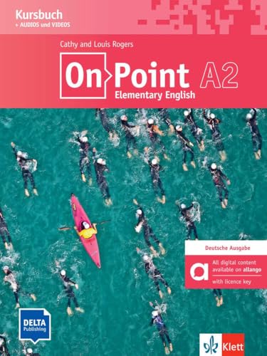 On Point A2 Elementary English – Hybride Ausgabe allango: Deutsche Ausgabe. Kursbuch mit Audios und Videos inklusive Lizenzschlüssel allango (24 Monate) von Delta Publishing by Klett