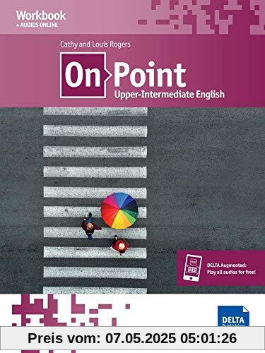 On Point B2: Upper-Intermediate English. Workbook + audios online On Point B2: Upper-Intermediate English. Workbook + audios online