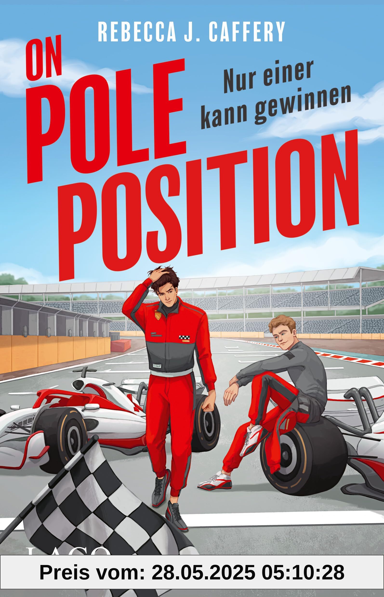 On Pole Position. Nur einer kann gewinnen.: Eine spicy M/M-Formel-1-Romance, die die Herzen höherschlagen lässt | Grumpy vs. Sunshine | Forced Proximity | Rivals to Lovers