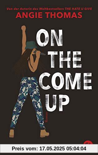 On The Come Up: Von der Autorin des Weltbestsellers »The Hate U Give«