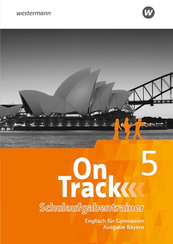 On Track - Englisch für Gymnasien - Ausgabe Bayern: Schulaufgabentrainer 5 On Track - Englisch für Gymnasien - Ausgabe Bayern: Schulaufgabentrainer 5