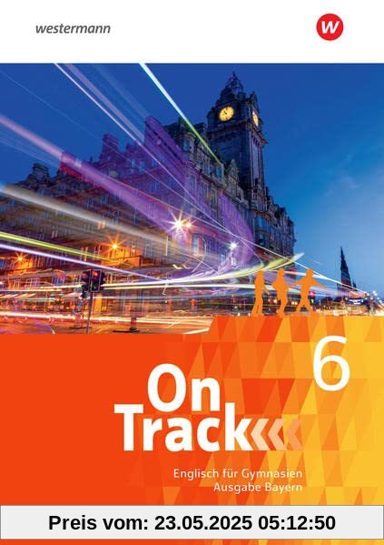 On Track - Englisch für Gymnasien - Ausgabe Bayern: Schülerband 6