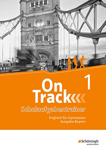 On Track - Englisch für Gymnasien - Ausgabe Bayern: Schulaufgabentrainer 1: Schulaufgaben 1