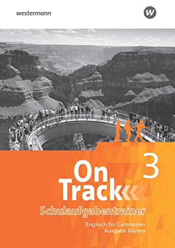 On Track - Englisch für Gymnasien - Ausgabe Bayern: Schulaufgabentrainer 3 von Westermann Bildungsmedien Verlag GmbH