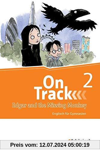 On Track - Englisch für Gymnasien: Ferienlektüre 2 - Edgar and the Missing Monkey: Mit Übungen