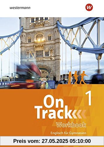 On Track - Englisch für Gymnasien: Workbook 1 On Track - Englisch für Gymnasien: Workbook 1