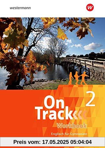 On Track - Englisch für Gymnasien: Workbook 2 On Track - Englisch für Gymnasien: Workbook 2