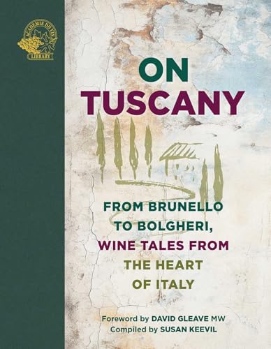 On Tuscany: From Brunello to Bolgheri, Tales from the Heart of Italy von Academie du Vin Library Ltd