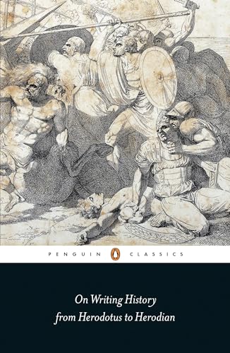 On Writing History from Herodotus to Herodian: Lucian Dionysius & Plutarch (Penguin Classics) von Penguin Classics