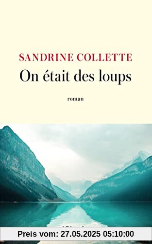 On était des loups: roman
