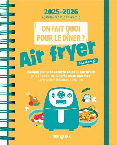 On fait quoi pour le dîner ? Agenda Mémoniak 2026, 12 mois de recettes au air fryer On fait quoi pour le dîner ? Agenda Mémoniak 2026, 12 mois de recettes au air fryer von 365 PARIS