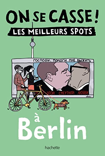 On se casse ! Les meilleurs spots à Berlin von HACHETTE TOURI