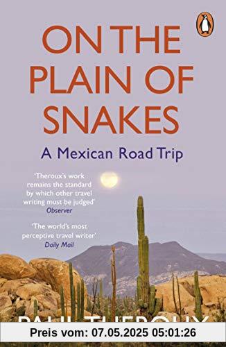 On the Plain of Snakes: A Mexican Road Trip