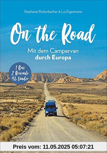 On the Road –Europa mit dem Campingbus. Individuelle Touren, traumhafte Standplätze und beeindruckende Erlebnisse.  1 Bus  - 2  Reisende  - 46 Länder. NEU 2019