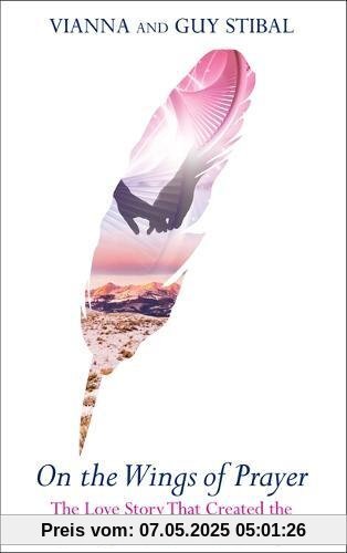 On the Wings of Prayer: The Love Story That Created The Healing Modality Thetahealing®
