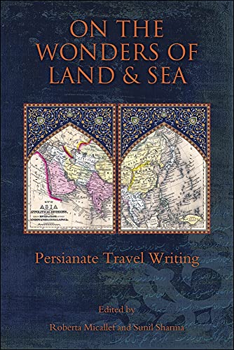 On the Wonders of Land and Sea: Persianate Travel Writing (Ilex Foundation, Band 10) von Ilex Foundation