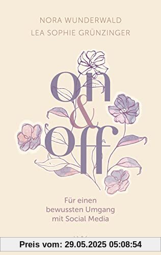 On & Off: Für einen bewussten Umgang mit Social Media On & Off: Für einen bewussten Umgang mit Social Media