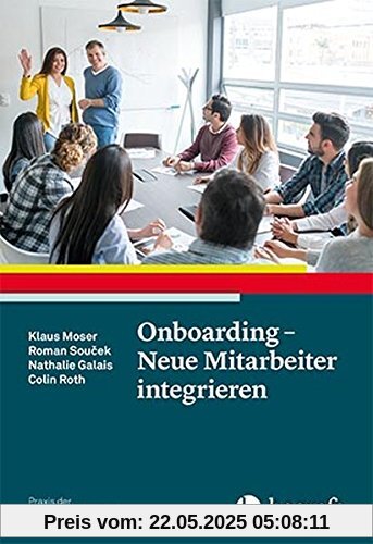Onboarding - Neue Mitarbeiter integrieren (Praxis der Personalpsychologie)