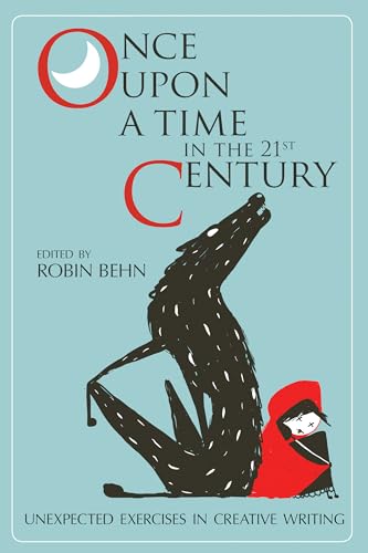 Once Upon a Time in the Twenty-First Century: Unexpected Exercises in Creative Writing von University Alabama Press