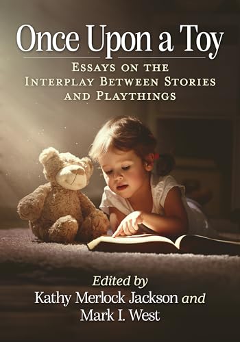Once Upon a Toy: Essays on the Interplay Between Stories and Playthings von McFarland & Co Inc