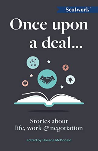Once Upon a Deal: Stories About Life, Work & Negotiation (Scotwork)