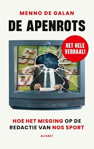 De apenrots: Hoe het misging op de redactie van NOS Sport von Alfabet uitgevers