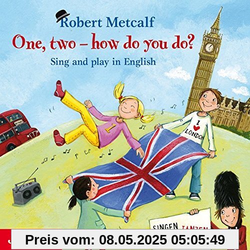 One, two - how do you do?: Sing and play in English