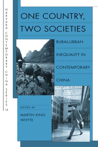 One Country, Two Societies: Rural-Urban Inequality in Contemporary China (Harvard Contemporary China Series, Band 16) von Harvard University Press
