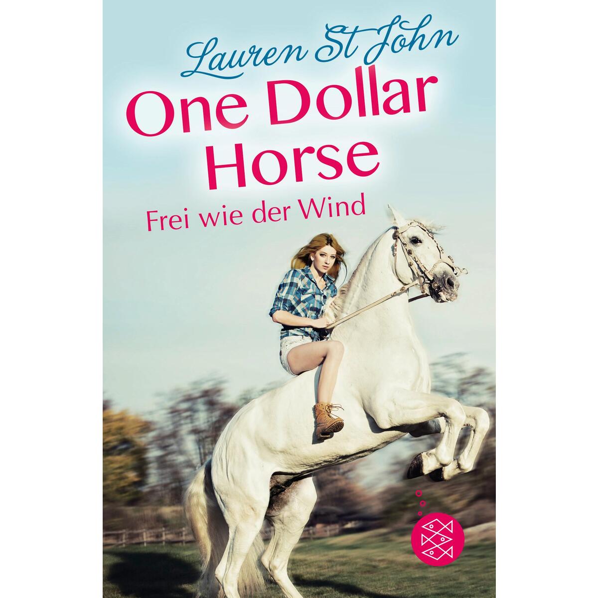 One Dollar Horse, Band 2 - Frei wie der Wind von FISCHER Sauerländer