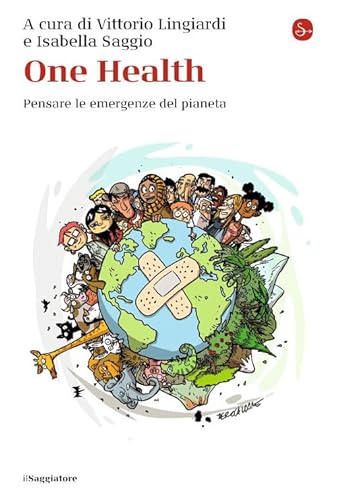 One Health. Pensare le emergenze del pianeta (La cultura) von Il Saggiatore