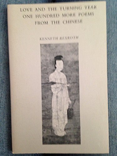 One Hundred More Poems from the Chinese: Love and the Turning Year One Hundred More Poems from the Chinese: Love and the Turning Year