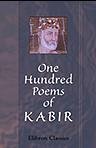 One Hundred Poems of Kabir. Translated by Rabindranath Tagore. Assisted by Evelin Underhill One Hundred Poems of Kabir. Translated by Rabindranath Tagore. Assisted by Evelin Underhill