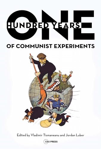 One Hundred Years of Communist Experiments von Central European University Press