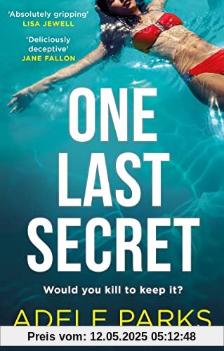 One Last Secret: From the Sunday Times Number One bestselling author of Both Of You comes a new thriller for 2022