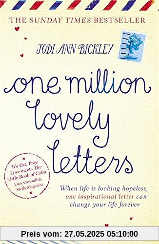One Million Lovely Letters: When Life is Looking Hopeless, One Inspirational Letter Can Change Your Life Forever One Million Lovely Letters: When Life is Looking Hopeless, One Inspirational Letter Can Change Your Life Forever
