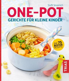 One-Pot - Gerichte für kleine Kinder von Trias