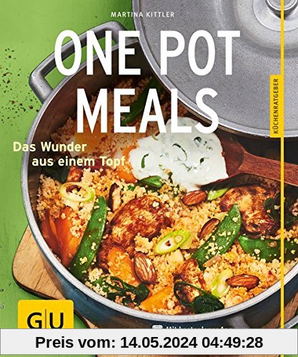 One Pot Meals: Das Wunder aus einem Topf (GU Küchenratgeber)