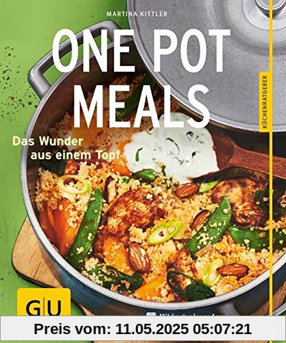 One Pot Meals: Das Wunder aus einem Topf (GU Küchenratgeber)