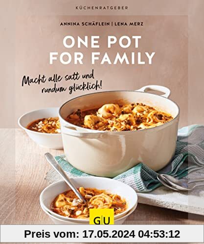 One Pot for family: Macht alle satt und rundum glücklich! (GU KüchenRatgeber)