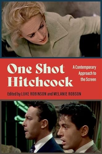 One Shot Hitchcock: A Contemporary Approach to the Screen von Oxford University Press Inc