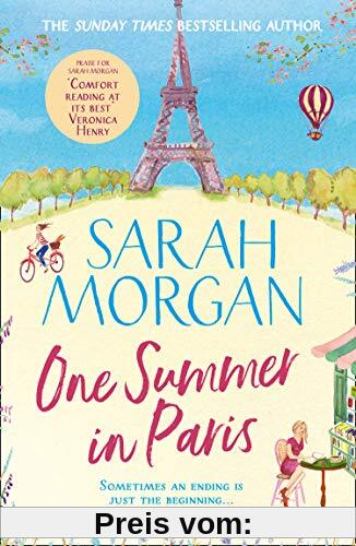 One Summer In Paris: The New Uplifting and Feel Good Summer Read from the Sunday Times Bestselling Sarah Morgan
