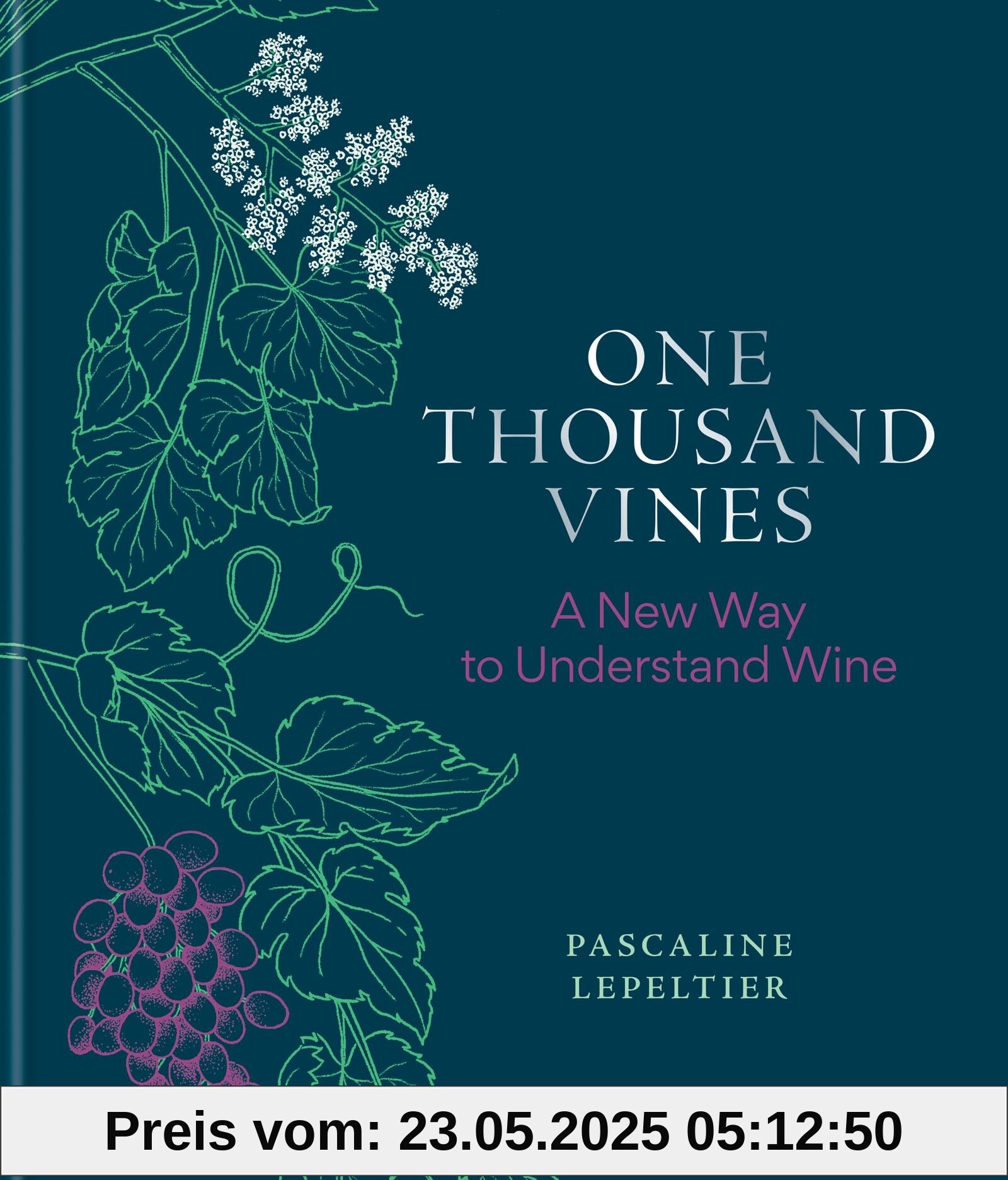 One Thousand Vines: A New Way to Understand Wine