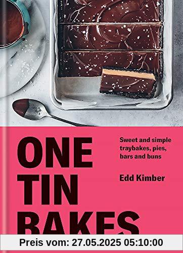 One Tin Bakes: Sweet and simple traybakes, pies, bars and buns