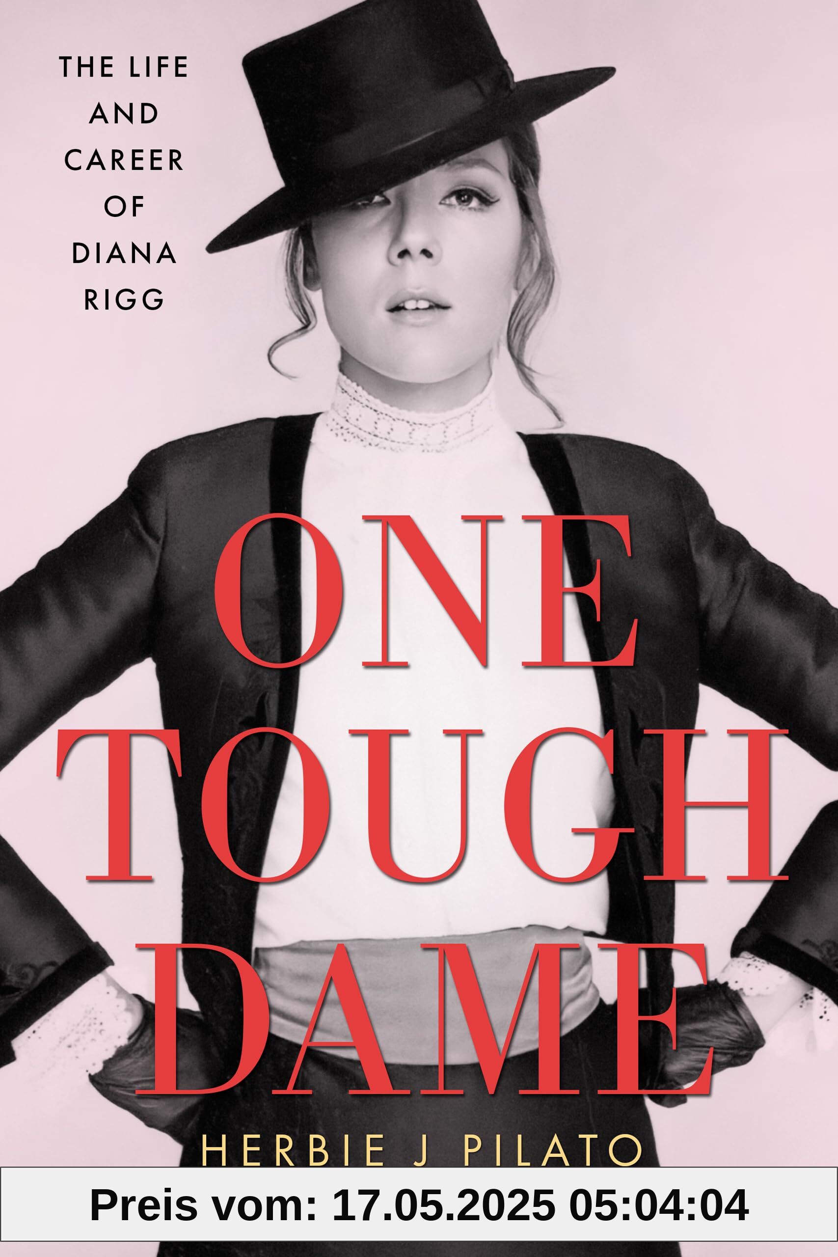 One Tough Dame: The Life and Career of Diana Rigg (Hollywood Legends Series)