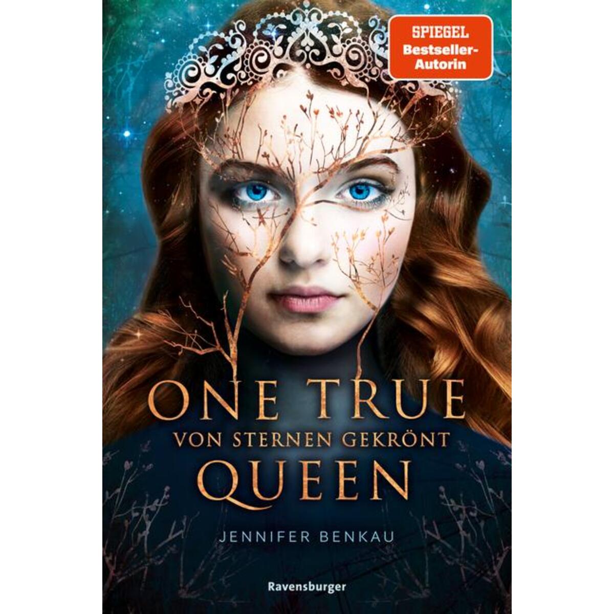 One True Queen, Band 1: Von Sternen gekrönt One True Queen, Band 1: Von Sternen gekrönt von Ravensburger Verlag