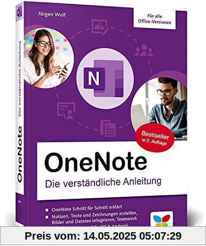 OneNote: Die verständliche Anleitung. Für die Windows-App und alle Office-Versionen OneNote: Die verständliche Anleitung. Für die Windows-App und alle Office-Versionen
